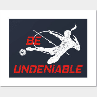 Soccer - Be Undeniable (Female) Posters and Art